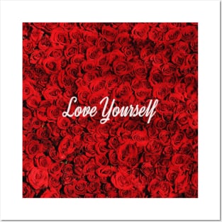 Love Yourself Roses Posters and Art